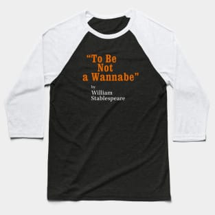 To be NOT a Wannabe Baseball T-Shirt